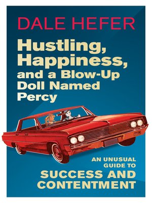cover image of Hustling, Happiness, and a Blow-up Doll Named Percy